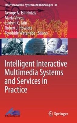 Intelligent Interactive Multimedia Systems and Services in Practice: New