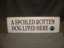 "A Spoiled Rotten Dog Lives Here" 11.5" x 3.5" White Hanging Sign Decor