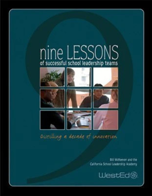 Nine Lessons of Successful School Leadership Teams: Distilling a Decade of Innov