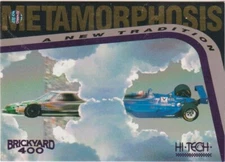 METAMORPHOSIS: 1994 HI-TECH CARDS BRICKYARD 400 CARD # BYSE-1