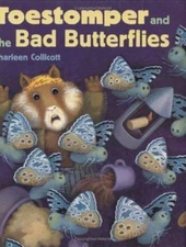 Toestomper and the Bad Butterflies by Collicott, Sharleen