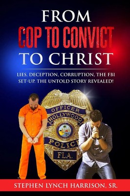 Stephen Lynch Harrison | From Cop to Convict to Christ | Taschenbuch | Englisch