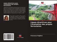 Lignes Directrices Pour L'éValuation Des Projets Ferroviaires Francesca Pagliara