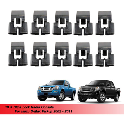 10 X Clips Lock Radio Console For Isuzu Dmax D-Max 2002 2003 2004