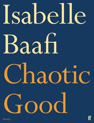 Chaotic Good by Isabelle Baafi Paperback Book