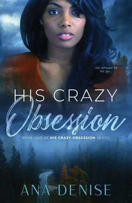 His Crazy Obsession Ana Denise Taschenbuch Englisch 2023 Ana Denise