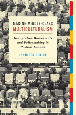 Making Middle-Class Multiculturalism: Immigration Bureaucrats and Policymaking i