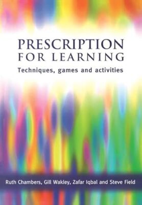 Prescription for Learning: Learning Techniques, Games and Activities