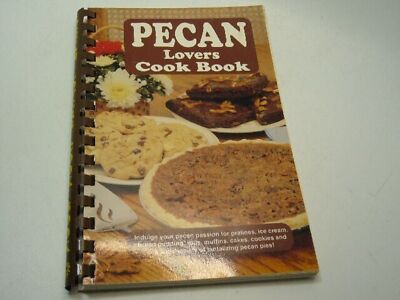 Pecan Lovers Cook Book by Mark Blazek 1986 Spiral Bound Appetizers, Salads, Pies