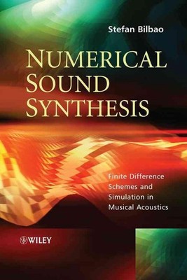 Numerical Sound Synthesis: Finite Difference Schemes and Simulation in Musical A