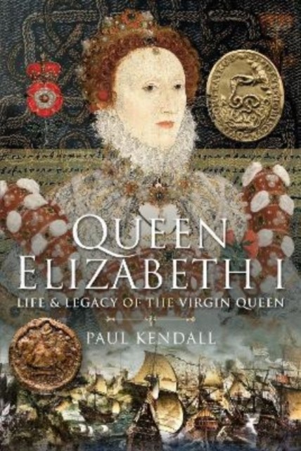 Queen Elizabeth I by Paul Kendall (Hardback Book)