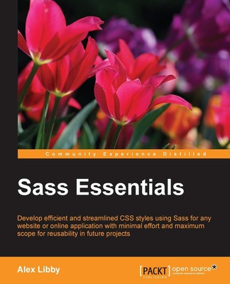 Sass Essentials By Libby, Alex Alex Libby,