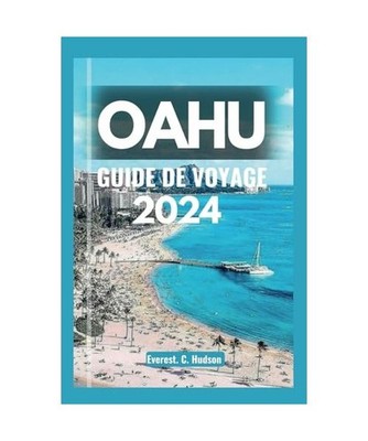 OAHU GUIDE DE VOYAGE 2024: Découvrez les attractions d'Honolulu, delacôtenord,