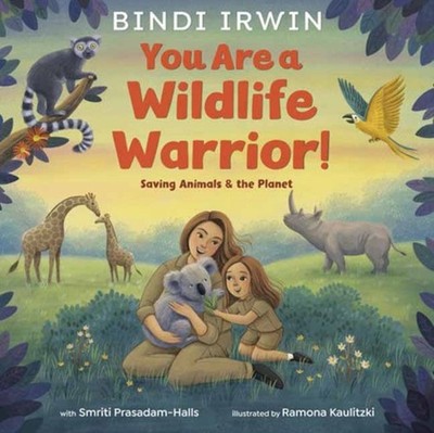 YOU ARE A WILDLIFE WARRIOR by IRWIN, BINDI Hardback Self Help Business