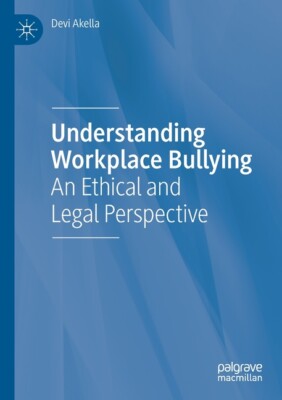 Understanding Workplace Bullying: An Ethical And Legal Perspective