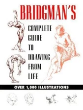 Bridgman's Complete Guide to Drawing from Life by George B. Bridgman