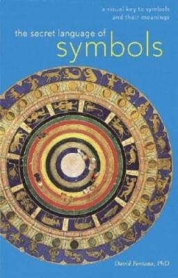 The Secret Language of Symbols: A Visual Key to Symbols and Th - VERY GOOD