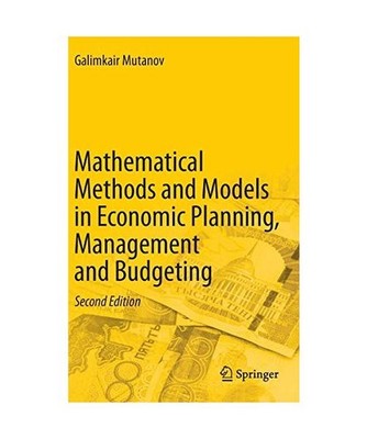 Mathematical Methods and Models in Economic Planning, Management and Budgeting, 