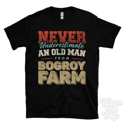 NIEMALS UNTERSCHÄTZEN SIE EINEN ALTEN MANN VON BOGROY FARM T-SHIRT Weihnachtsgeschenk Conon Bridge