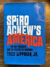 Spiro Agnew's America Hardcover Theo, Jr. Lippman