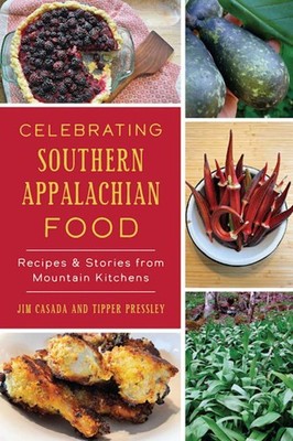 NEW The History Press Celebrating Southern Appalachian Food, NC 9781467152778 Am