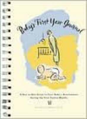 Baby's First Year Journal: A Day-To-Day Guide to Your Baby's Development During