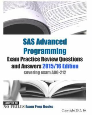 SAS Advanced Programming Exam Practice Review Questions and Answers 2015/16...