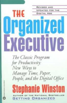 The Organized Executive: A Program for Productivity--New Ways to Manage T - GOOD