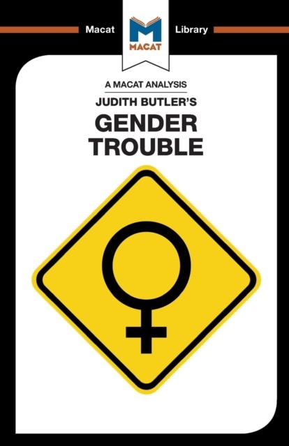 An Analysis of Judith Butler's Gender Trouble by Tim Smith-Laing