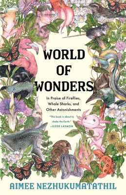 World of Wonders: In Praise of Fireflies, Whale Sharks, and Other Astonishments 