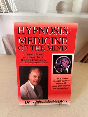 Hypnosis: Medicine of the Mind: A Complete Manual on Hypnosis for the Beg - GOOD