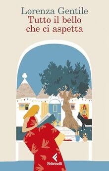 Tutto il bello che ci aspetta von Gentile, Lorenza | Buch | Zustand sehr gut