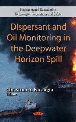 Dispersant & Oil Monitoring in the Deepwater Horizon Spill by Christina A Farru