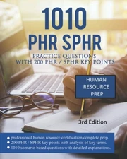 1010 PHR  SPHR Practice Questions With 200 PHR  SPHR Key Points: PHR Ex - GOOD