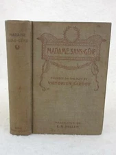 Victorien Sardou MADAME SANS-GENE An Historical Romance 1895 Home Book Co., NY