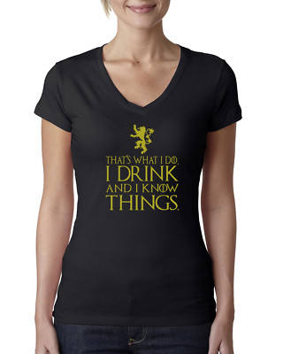Thats What I Do I Drink And I Know Things Women ted V-Neck Tee GoT Tshirt