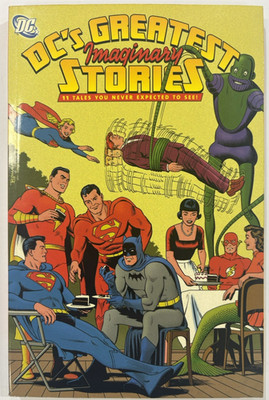 DC Comics DC's Greatest Imaginary Stories 11 Tales You Never Expected To See TPB