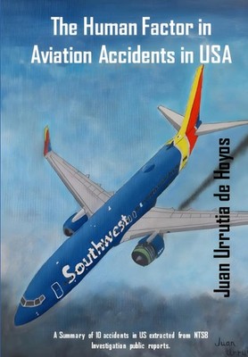 The Human Factor in Aviation Accidents in USA: A Summary of 10 accidents in US e