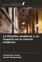 Chong Jaw Chung (U. A.) | La FilosofíA Medieval Y Su Impacto En La Ciencia...