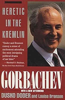 Gorbachev : Heretic in the Kremlin Paperback Dusko, Branson, Loui