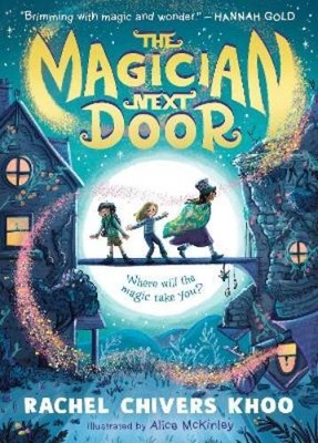 Rachel Chivers Khoo Alice McKinley The Magician Next Door (Paperback)