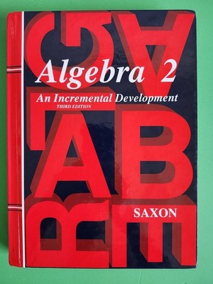 Saxon Algebra 2 3rd Edition Student Textbook An Incremental Development Hardcove