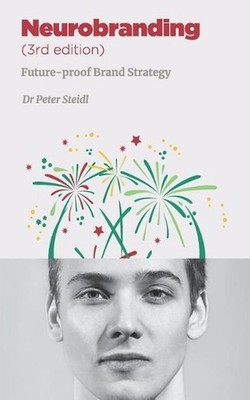 Neurobranding: Strategies for shaping consumer behavior by Peter Steidl (English