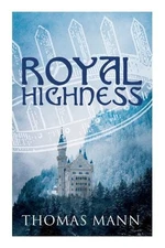 Thomas Mann Royal Highness (Paperback)