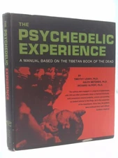 The Psychedelic Experience by Leary, Timothy, Ralph Metzner, and Richard Alpert