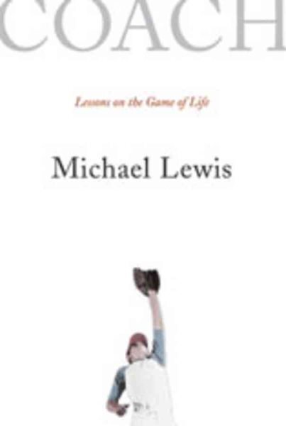 Coach : Lessons on the Game of Life, Paperback by Lewis, Michael, Brand New, ...