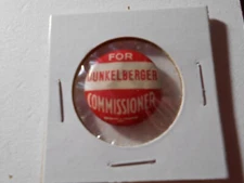 7/8" Dunkelberger Commissioner unknown location cello pinback button