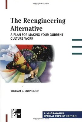The Reengineering Alternative: A Plan for Making Your Current Culture Work - Wil