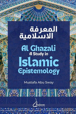 Al Ghazali A study in Islamic Epistemology Mustafa Abu Sway (u. a.) Taschenbuch