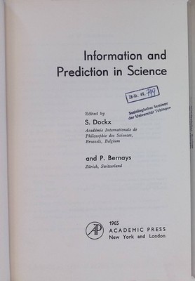 Information and Prediction in Science. Dockx, S. and P. Bernays:
